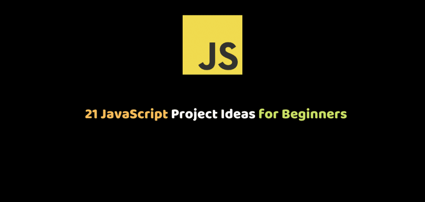 21 JavaScript Project Ideas for Beginners