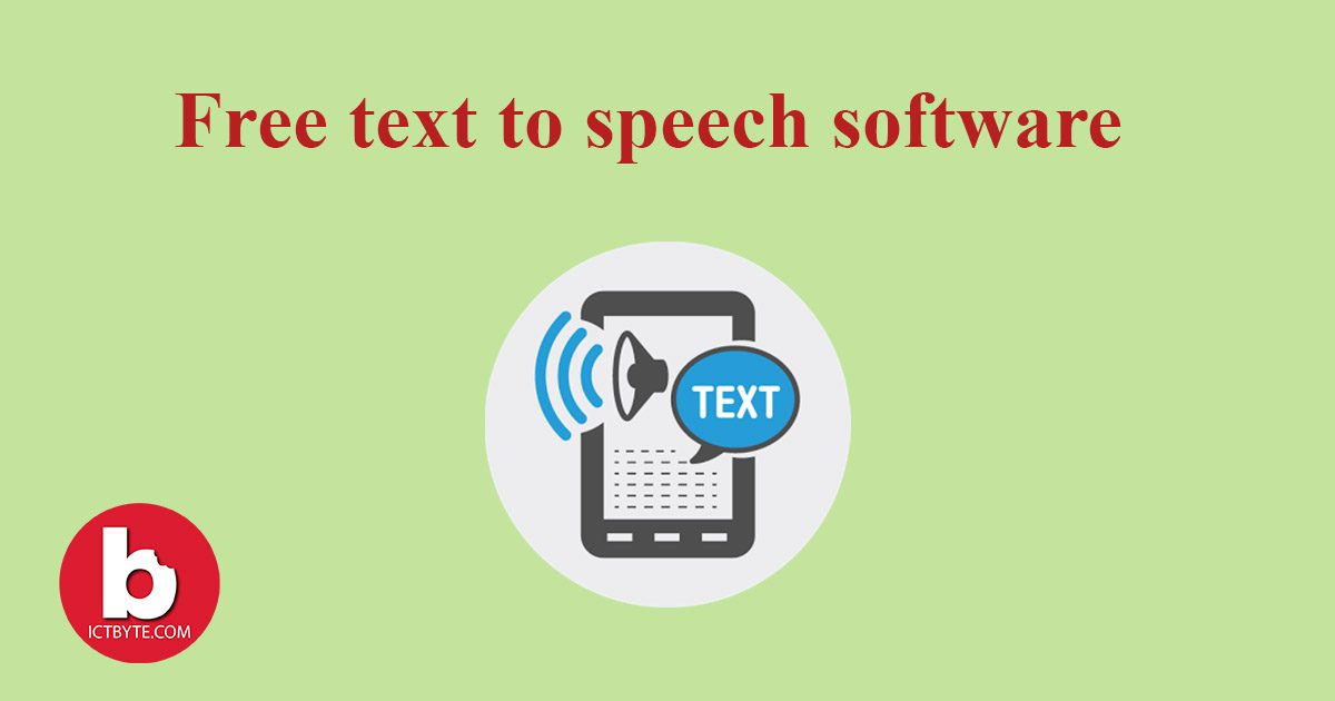 Free text to speech software with natural voices - ICT BYTE